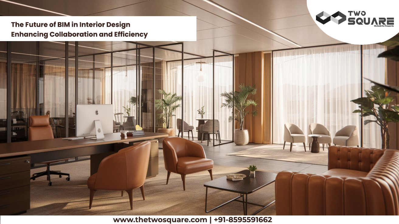 The Future of BIM in Interior Design: Enhancing Collaboration and Efficiency